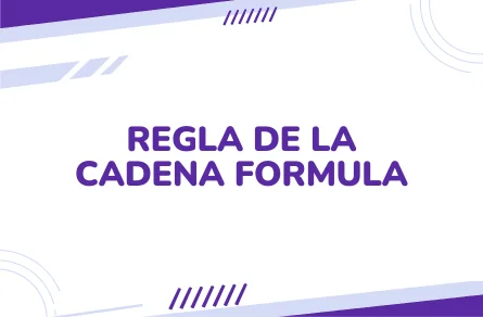 Regla de la Cadena Formula